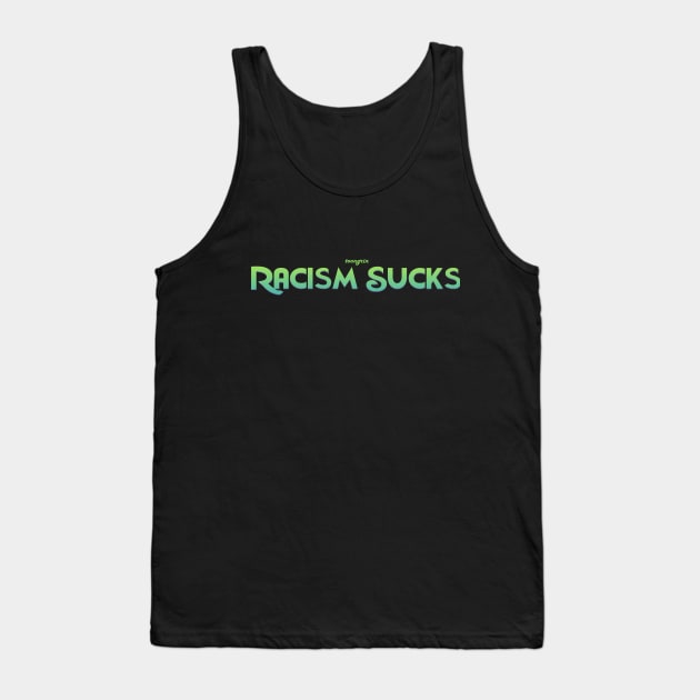 Racism Sucks Tank Top by ToonGrin.com